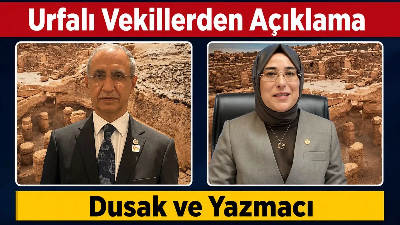 ŞANLIURFA MİLLETVEKİLLERİNDEN KARAHANTEPE AÇIKLAMASI